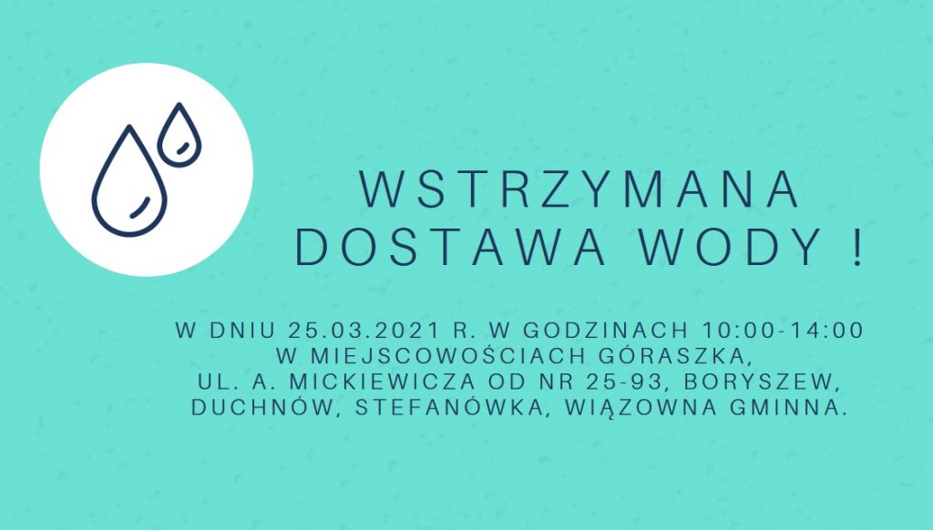 Informacja o wstrzymaniu dostaw wody w Góraszce