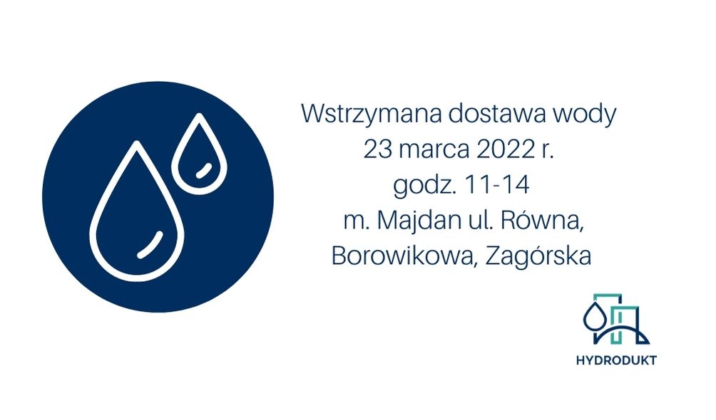 Wstrzymana dostawa wody- 23.03.2022 r. - m. Majdan