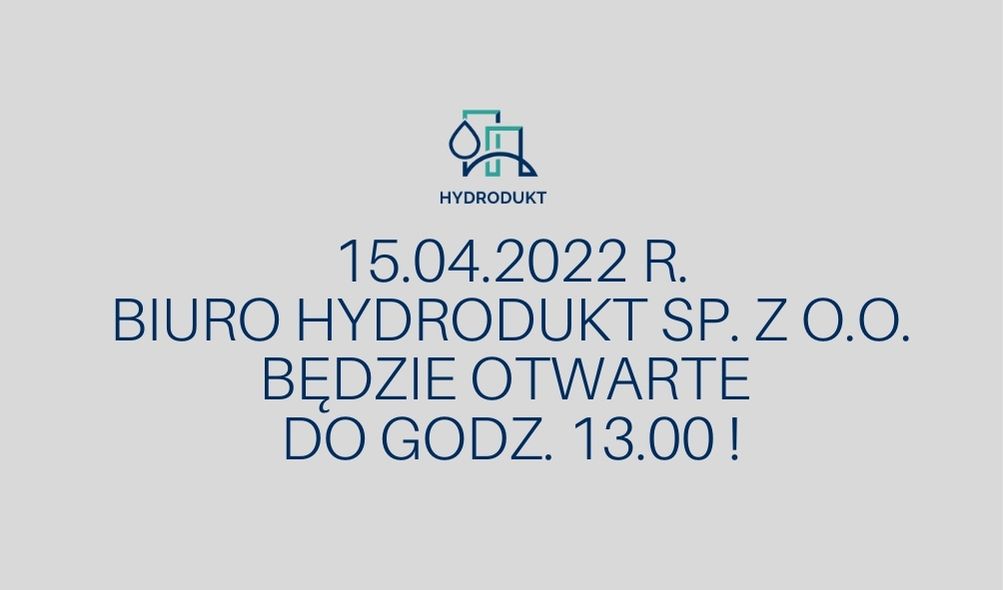 15.04.2022 r. biuro otwarte do 13:00