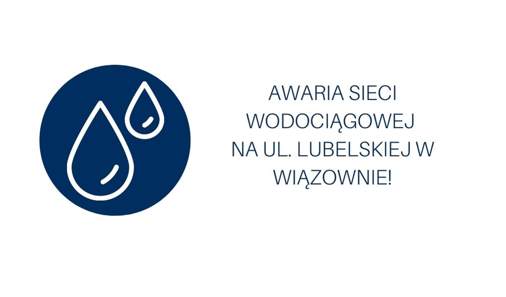 Awaria sieci wodociagowej w Wiazownie ul. Lubelska