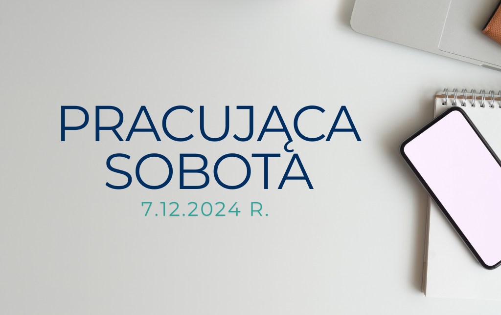 Napis : Pracująca sobota 7.12.2024 r. PO prawej stronie notes na nim telefon komórkowy.