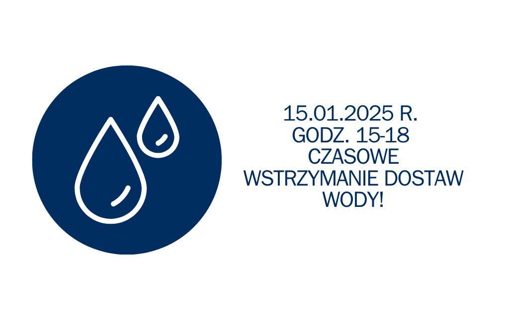 Czasowa przerwa w dostawie wody – 15.01.2025 r.!