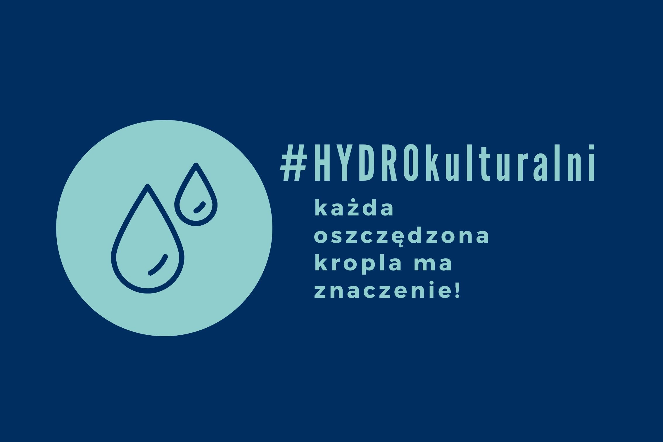 Grafika przedstawiająca krople wody w kole, obok napis #HYDROkulturalni każda kropla ma znaczenie!