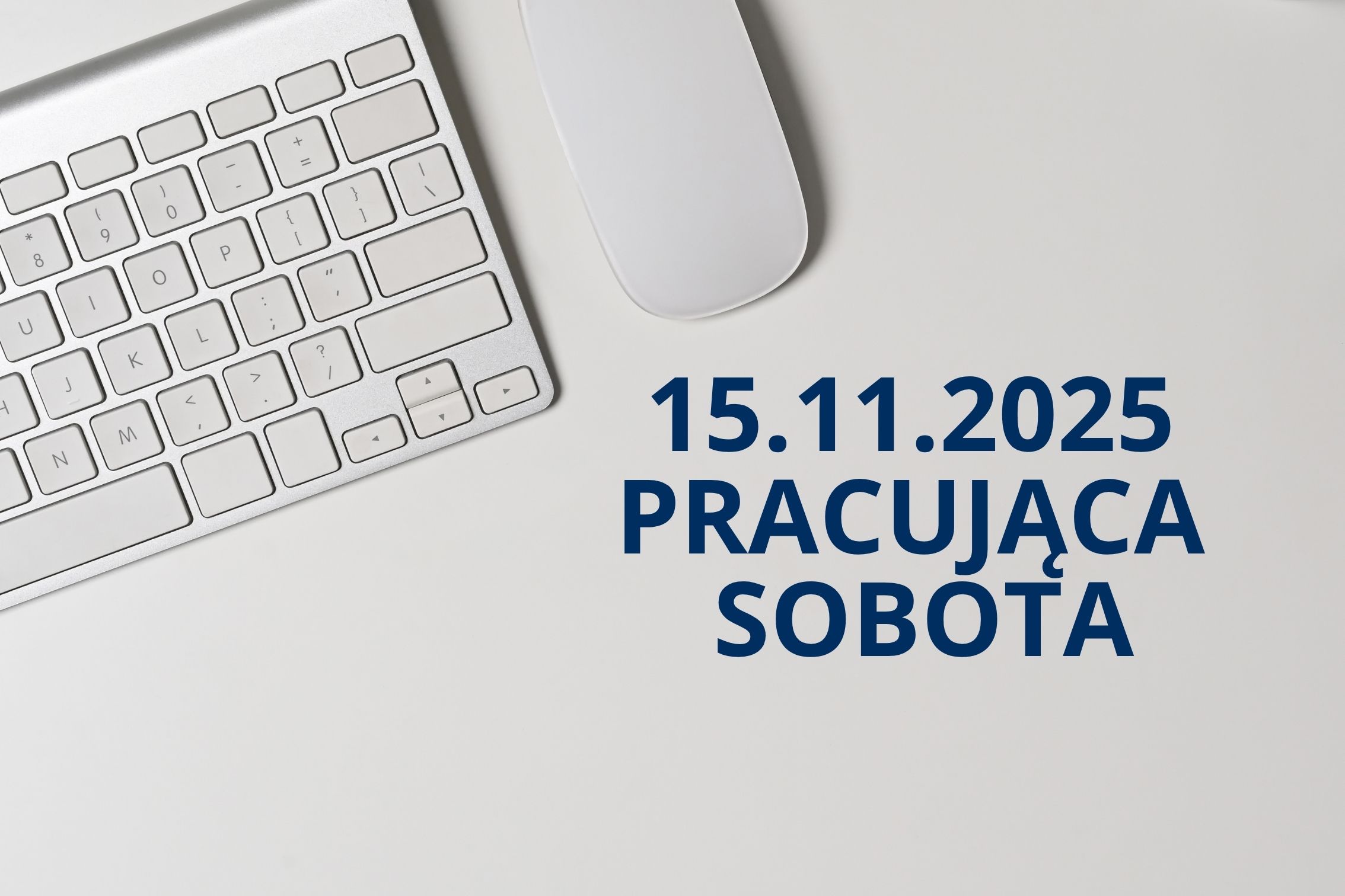 Pracujemy w najbliższą sobotę!